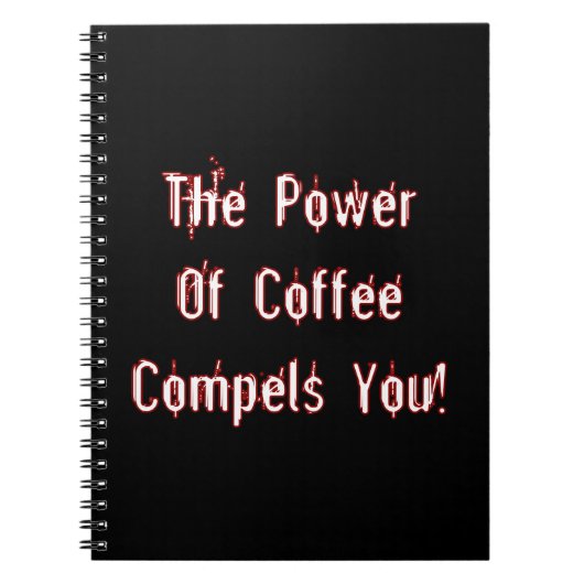 Der Kaffee zwingt zum Weißen Notizblock (Vorderseite)