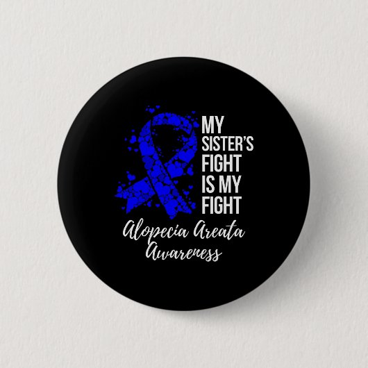Der Kampf der Schwester ist mein Kampf Alopecia Ar Button (Vorderseite)