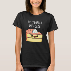 Der Kampf des Lebens mit Kuchen Funny Cake Pun Dar T-Shirt