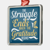 Der Kampf endet, wenn die Dankbarkeit beginnt Ornament Aus Metall (Links)