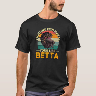Der Kampf gegen den Fisch macht Ihr Leben besser T-Shirt