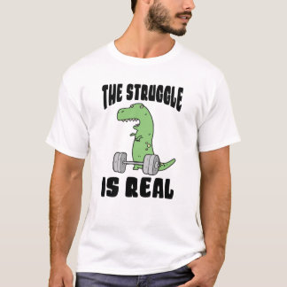 Der Kampf ist ein echtes T-Rex-Gym-Workout T-Shirt