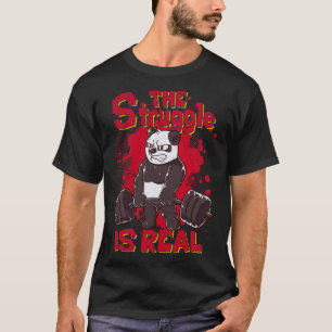 Der Kampf ist eine wirklich lustige Panda-Gym-Body T-Shirt