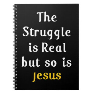 Der Kampf ist real, aber ebenso wie Jesus Christus Notizblock