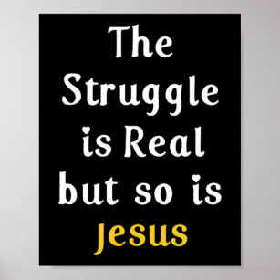 Der Kampf ist real, aber ebenso wie Jesus Christus Poster