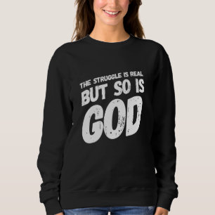 Der Kampf ist sehr real christlich religiös Sweatshirt