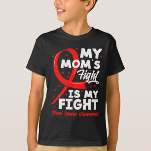 Der Kampf meiner Mutter ist mein Kampf - Blutkrebs T-Shirt