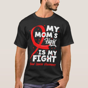 Der Kampf meiner Mutter ist mein Kampf Blutkrebsbe T-Shirt
