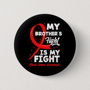 Der Kampf meines Bruders ist mein Kampf Blutkrebs- Button