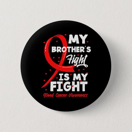 Der Kampf meines Bruders ist mein Kampf Blutkrebs- Button (Vorderseite)