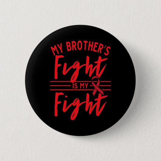 Der Kampf meines Bruders ist mein Kampf Blutkrebs- Button (Vorderseite)