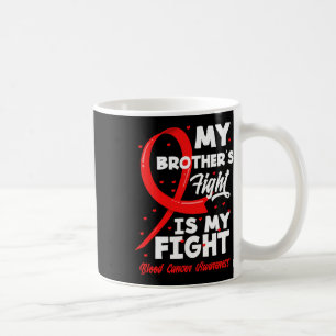 Der Kampf meines Bruders ist mein Kampf Blutkrebs- Kaffeetasse
