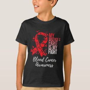 Der Kampf meines Bruders ist mein Kampf Blutkrebsb T-Shirt
