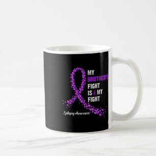 Der Kampf meines Bruders ist mein Kampf Epilepsie- Kaffeetasse