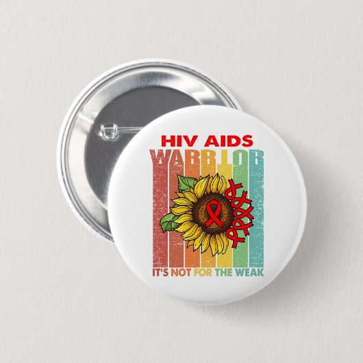 Der Kampf um HIV-Aids ist nicht für die Schwachen Button (Vorne & Hinten)