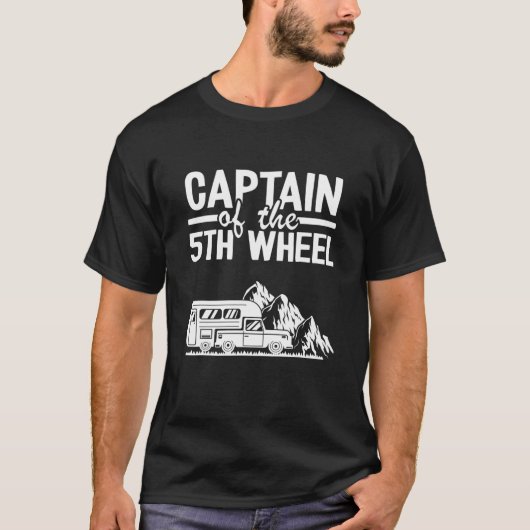 Der Kapitän der 5. Rad Fünf-Rad-Camper Jokes T-Shirt (Vorderseite)
