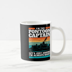 Der Kapitän des Pontoon-Bootes hat immer recht, we Kaffeetasse