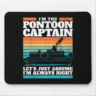 Der Kapitän des Pontoon-Bootes hat immer recht, we Mousepad