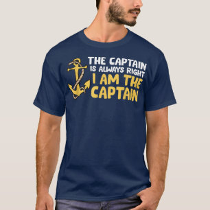 Der Kapitän hat immer recht, dass ich das Hauptsch T-Shirt