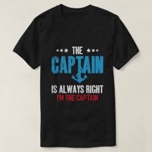 Der Kapitän hat immer recht, ich bin der Kapitän T-Shirt