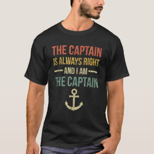 Der Kapitän hat immer recht und ich bin der Kapitä T-Shirt