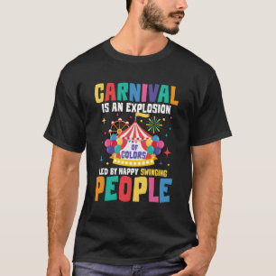Der Karneval ist eine Explosion von Farben T-Shirt