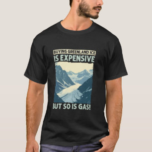 Der Kauf von Grönland-Eis ist teure lustige Satire T-Shirt