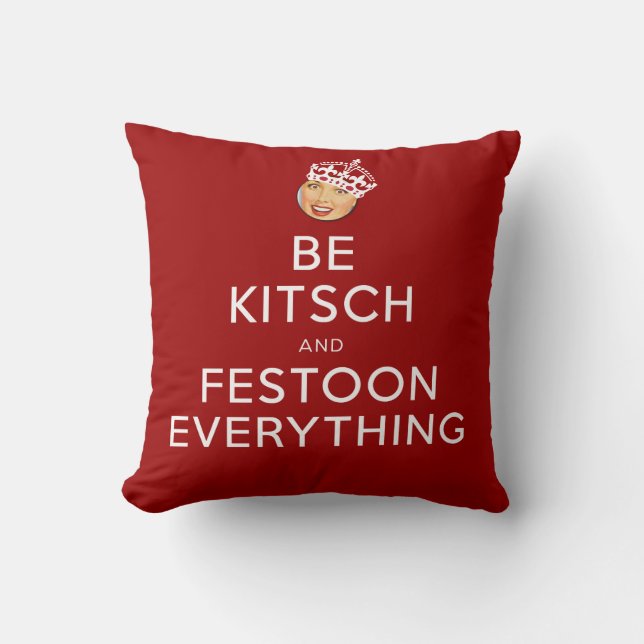Der Kitsch Bitsch©: Seien Sie Kitsch und Girlande! Kissen (Vorderseite)