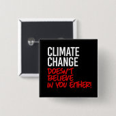 Der Klimawandel glaubt nicht an Sie Button (Vorne & Hinten)