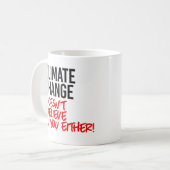 Der Klimawandel glaubt nicht an Sie Kaffeetasse (Vorderseite Links)