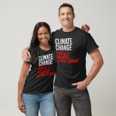 Der Klimawandel glaubt nicht an Sie T-Shirt (Unisex)