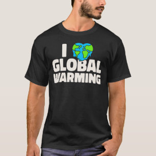 Der Klimawandel in Sarazza I Liebe globale Erwärmu T-Shirt