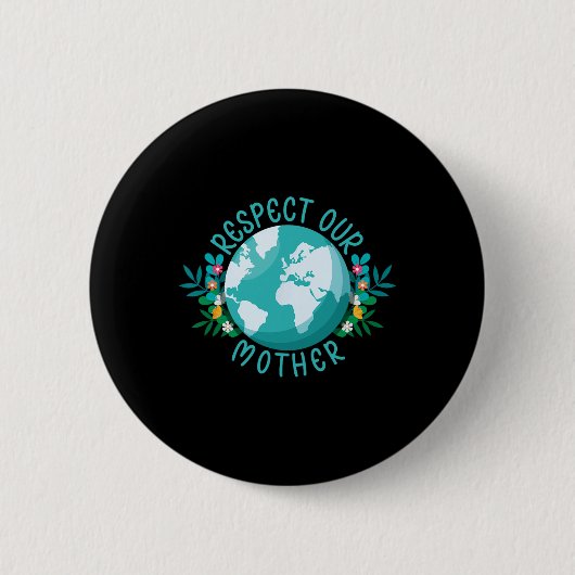 Der Klimawandel respektiert unsere Mutter, die den Button (Vorderseite)