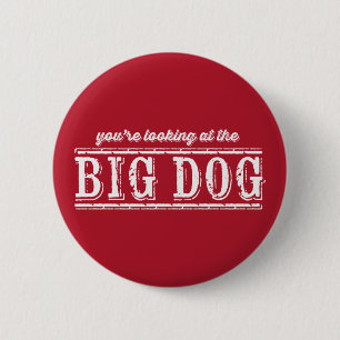 Der Knopf "Big Dog Pinback" Button