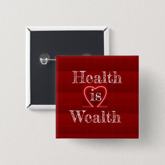 Der Knopf Gesundheit ist Wohlstand Button (Vorne & Hinten)