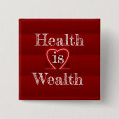Der Knopf Gesundheit ist Wohlstand Button (Vorderseite)