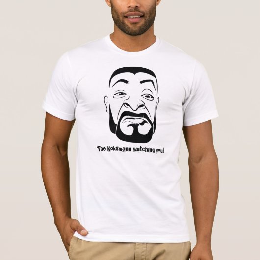 Der Koksmann beobachtet dich! T-Shirt (Vorderseite)