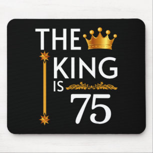 Der König ist 75 Lustige Krone 75. Geburtstagsfeie Mousepad