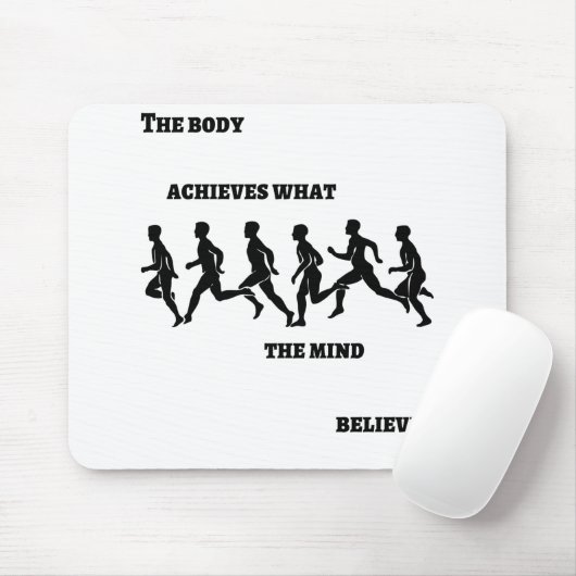 Der Körper erreicht, was der Geist glaubt Mousepad (Mit Mouse)