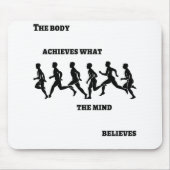 Der Körper erreicht, was der Geist glaubt Mousepad (Vorne)
