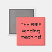 Der KOSTENLOSE Automat! Magnet (Vorderseite/Rückseite)