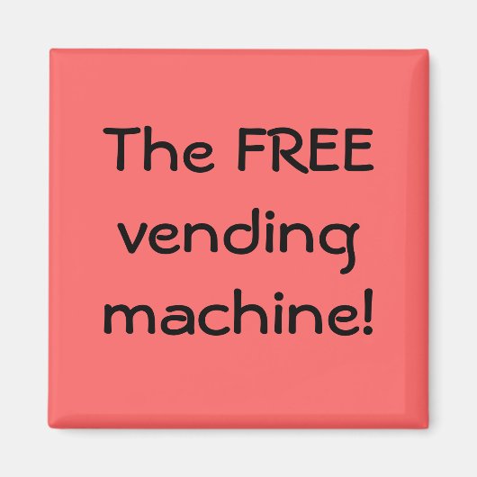 Der KOSTENLOSE Automat! Magnet (Vorne)