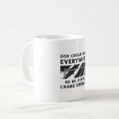 Der Kranführer, Gott, konnte nicht Fahrer sein Kaffeetasse (Vorderseite Links)
