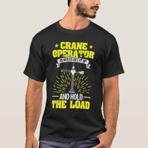 Der Kranführer hält ihn hoch und hält den Gabelsta T-Shirt