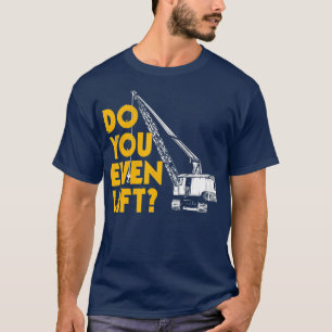 Der Kranführer spendet sich lustig, wenn Sie soga T-Shirt