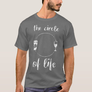 Der Kreis des Lebens Kaffee Wein Liebhaber erwachs T-Shirt
