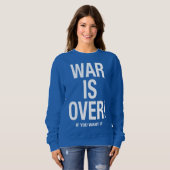 Der Krieg ist vorbei Sweatshirt (Vorne ganz)