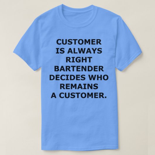 Der Kunde hat immer Recht T-Shirt (Design vorne)