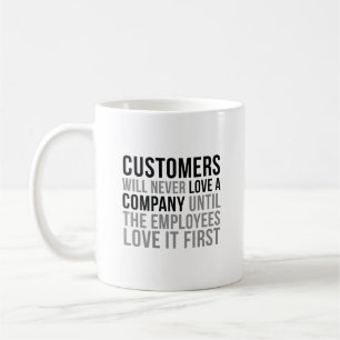 Der Kunde wird niemals ein Unternehmen Liebe geben Kaffeetasse