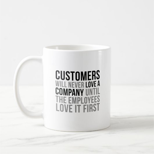 Der Kunde wird niemals ein Unternehmen Liebe geben Kaffeetasse (Links)